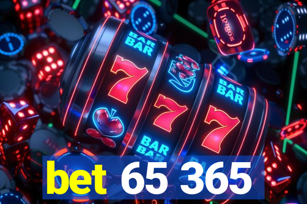 bet 65 365